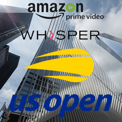 US OPEN - AMAZON PRIME / WHISPER TV